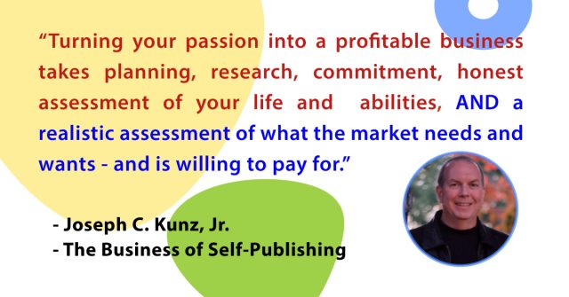 Quotes-The-Business-Of-Self-Publishing-3-Questions-To-Help-You-Decide-If-Your-Passion-Can-Become-A-Profitable-Business